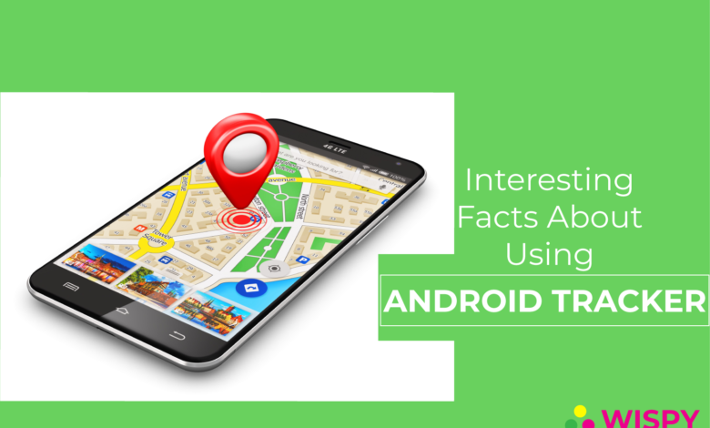 Interesting Facts About Using an Android Tracking App