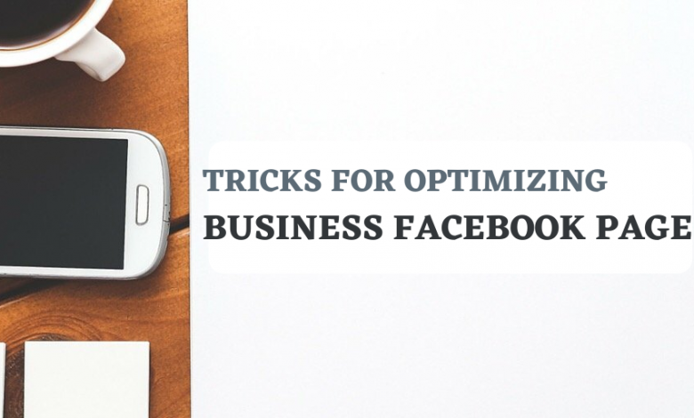 The Simple Tricks For Optimizing Business Facebook Page