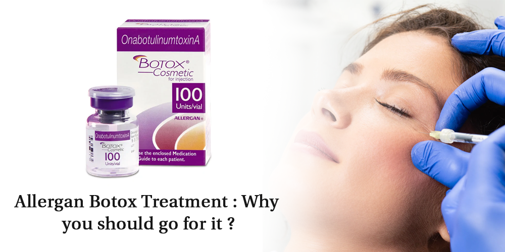 Allergan Botox Treatment Why you should go for it? Reca Blog
