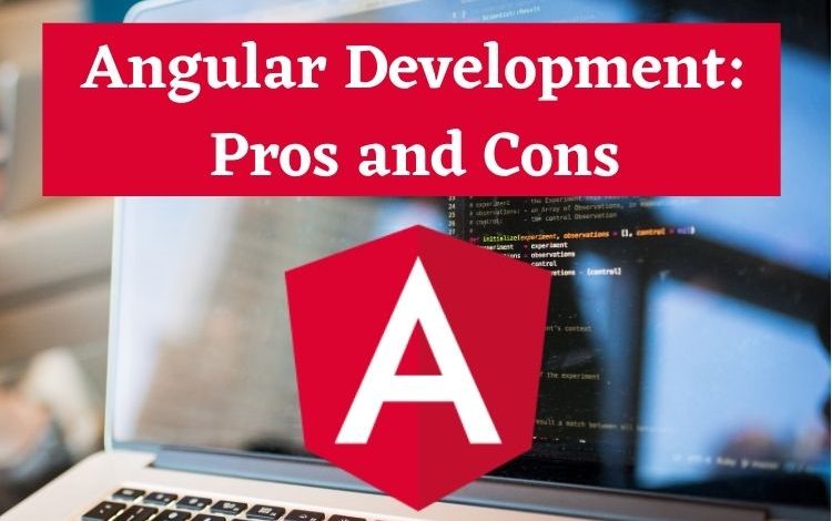 Angular Development: Pros and Cons