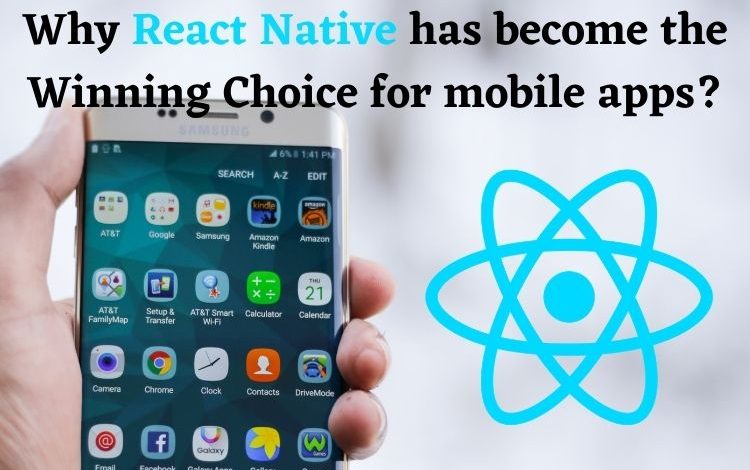 Why React Native has become the Winning Choice for mobile apps