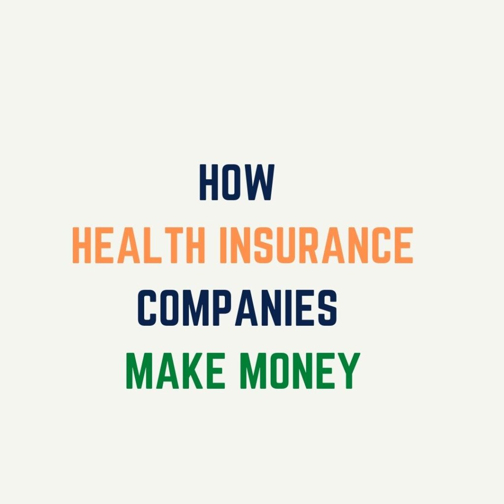 how-health-insurance-companies-make-money