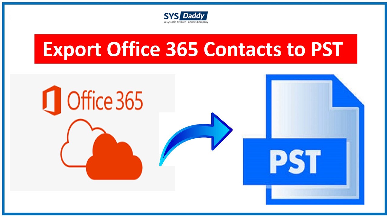 export-office-365-contacts-to-pst-with-effective-solutions