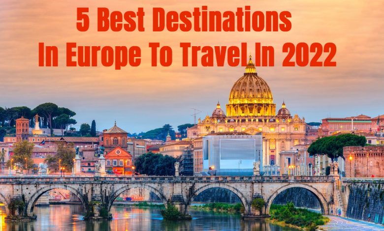 5-best-destination-to-travel-in-europe