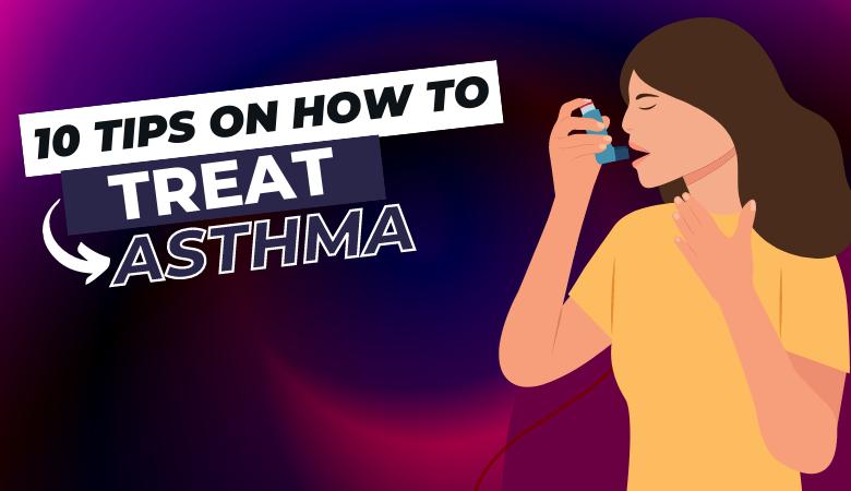 10 Tips on How to Treat Asthma at Home Naturally