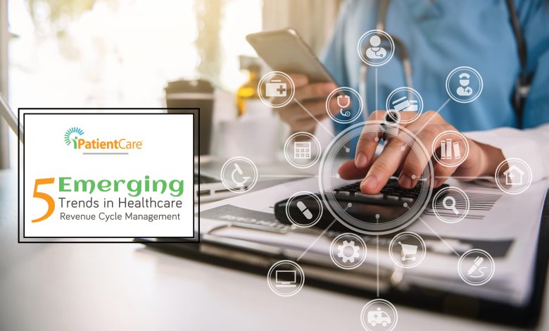 Five Emerging Trends in Healthcare Revenue Cycle Management