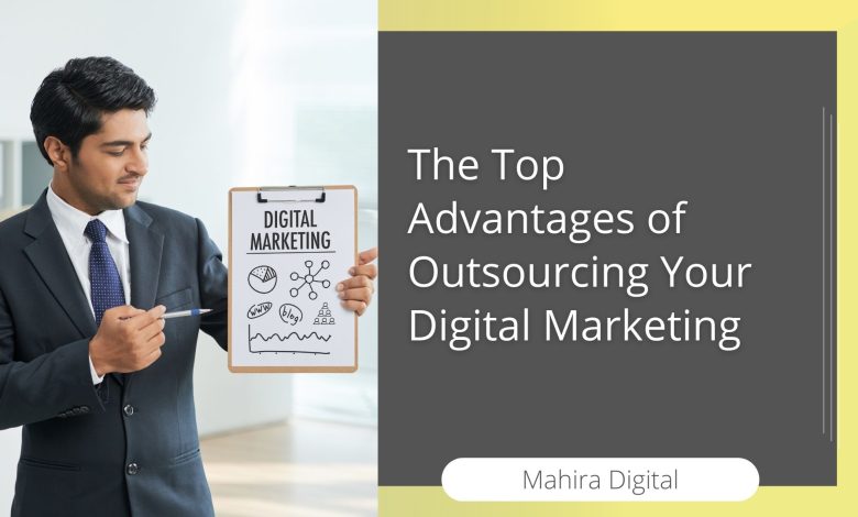 Advantages of Outsourcing Your Digital Marketing