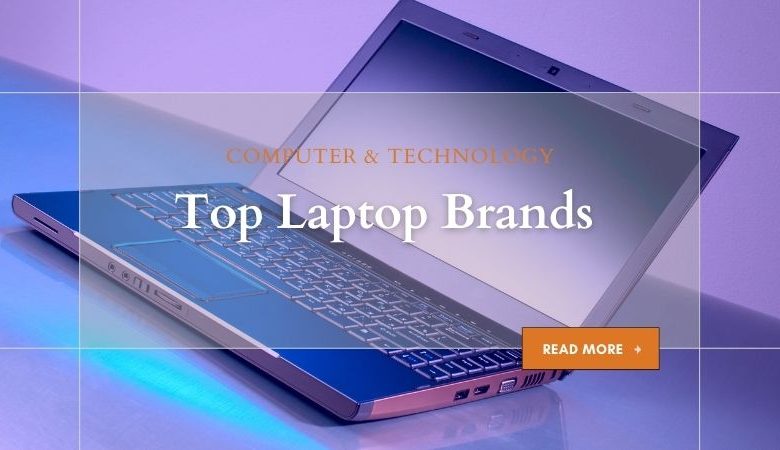 Top Laptop Brands for every price range