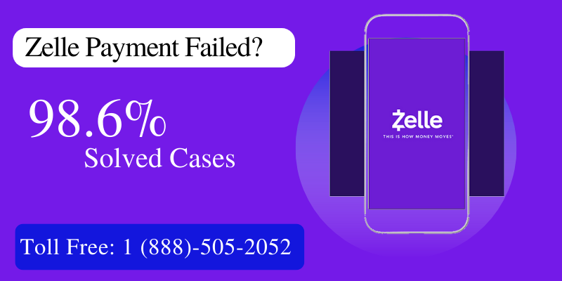 1-888-505-2052-why-did-my-zelle-payment-failed